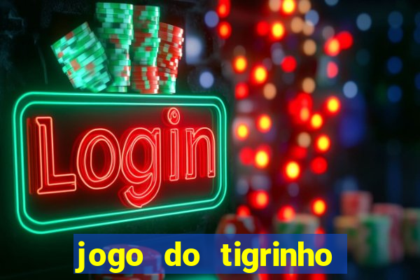 jogo do tigrinho deposito minimo 1 real